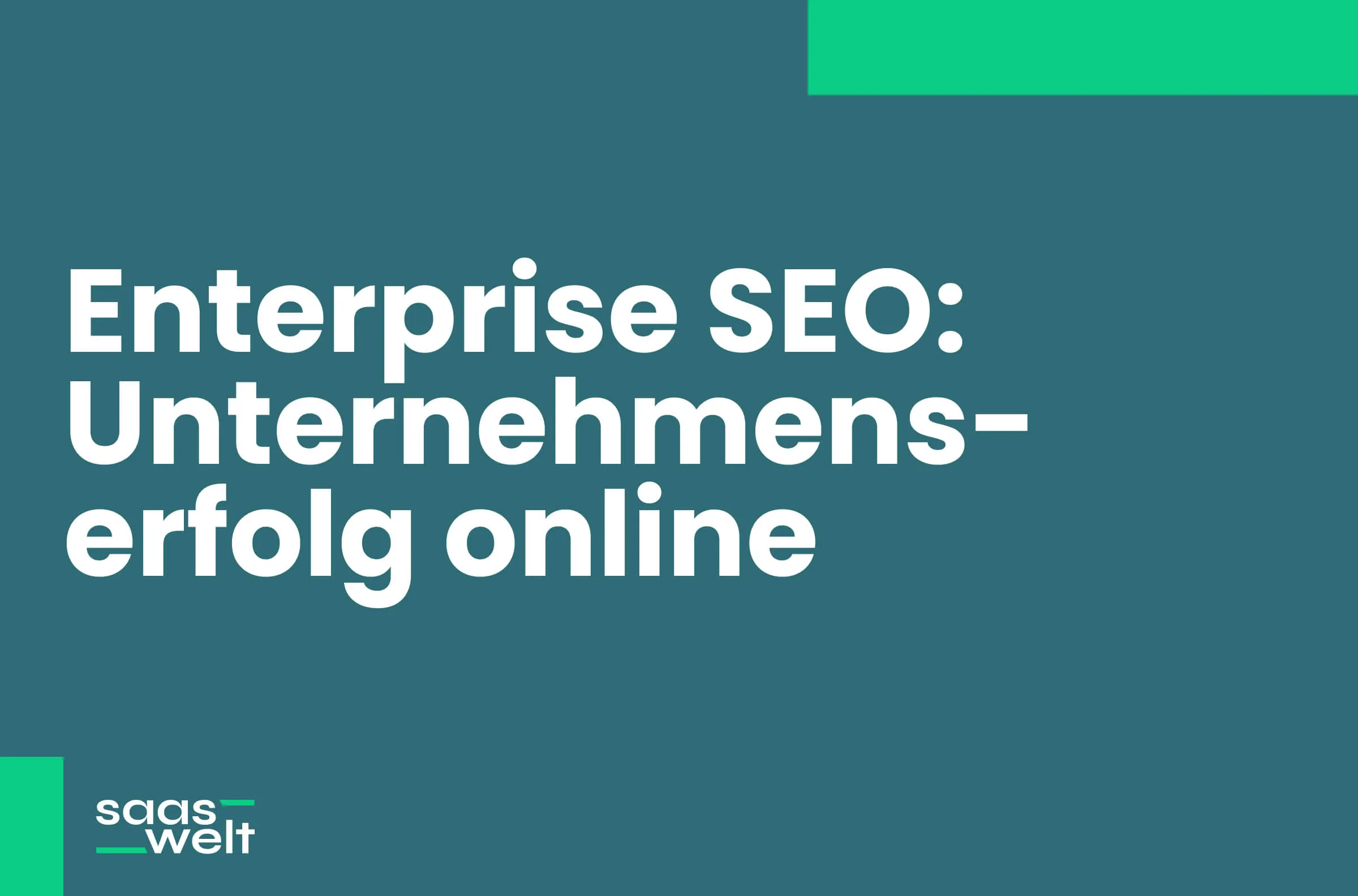 Enterprise SEO: Strategie, Herausforderungen und Erfolgsmessung für Großunternehmen
