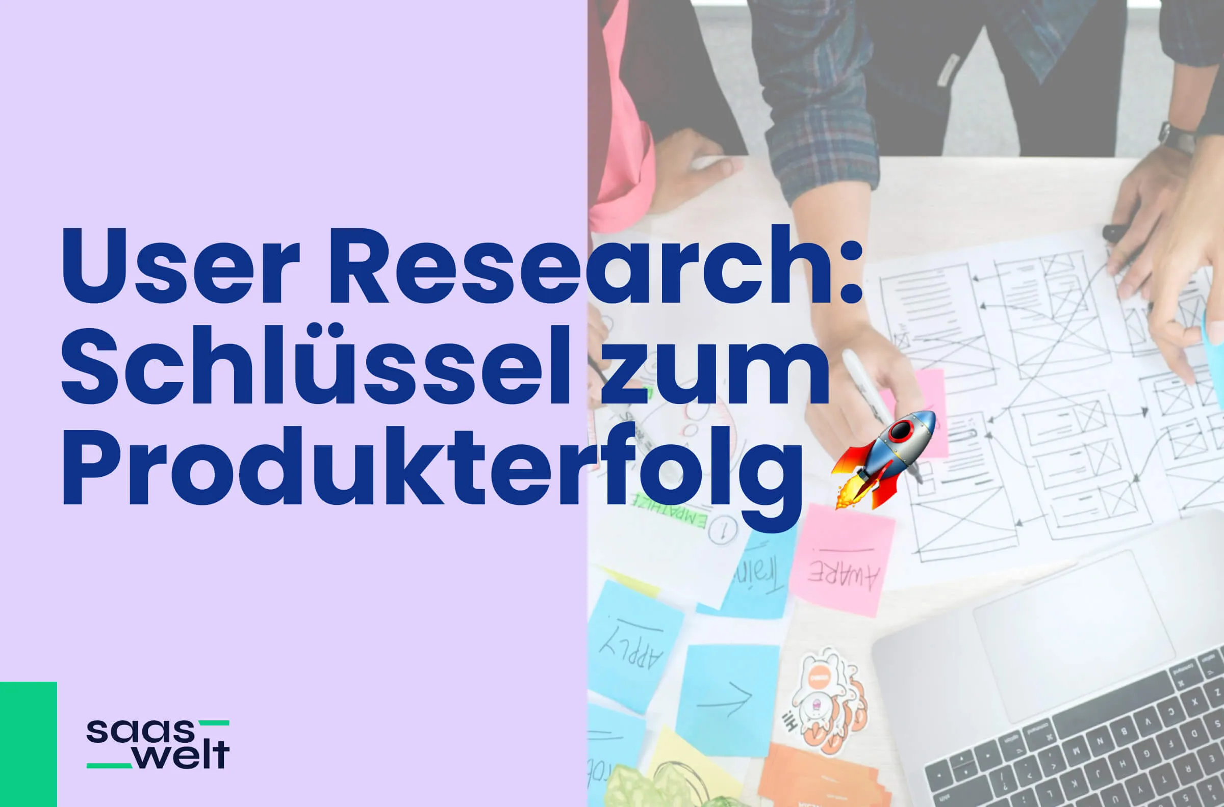 User Research: Der Schlüssel zum Erfolg in der SaaS-Branche