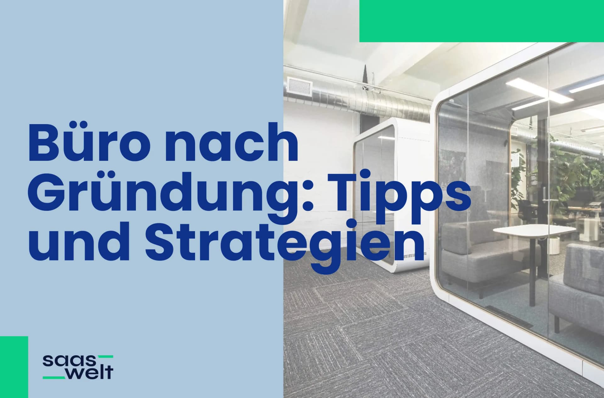 Büro nach Unternehmensgründung: Effektive Strategien für den perfekten Geschäftsraum